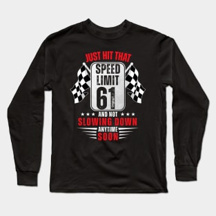 61th Birthday Speed Limit Sign 61 Years Old Funny Racing Long Sleeve T-Shirt